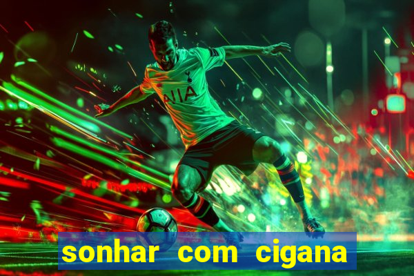 sonhar com cigana lendo cartas